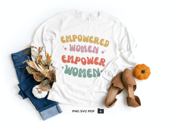 Empowered Women Empower Women SVG PNG: Graphics for T-Shirt Designs