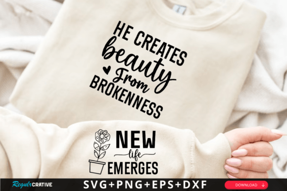 He Creates Beauty from Brokenness SVG: Graphics & T-Shirt Designs