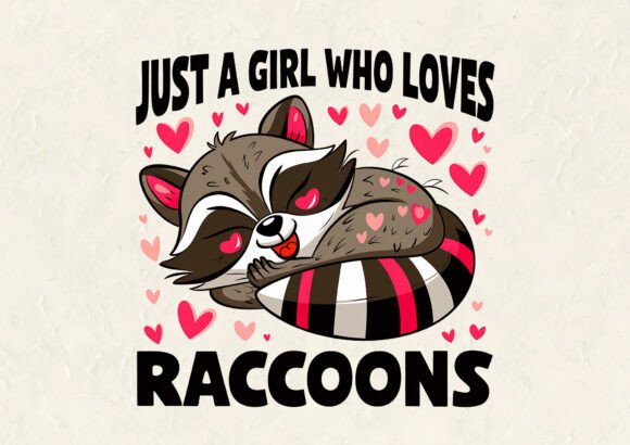 Just a Girl Who Loves Raccoons Graphics for T-Shirt Designs