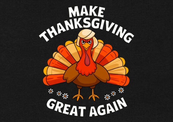 Make Thanksgiving Great Again: A Review of Graphics and T-Shirt Designs