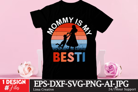 Mommy is My Besti Graphics for T-Shirt Designs