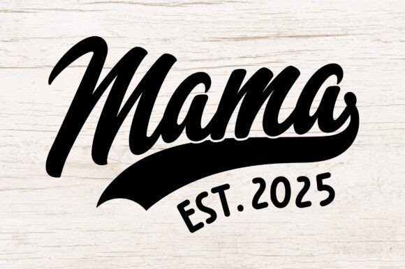 Retro Mama PNG Mama SVG Mama Est 2025 Graphics for T-Shirt Designs